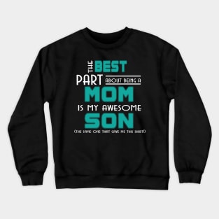 Best Part About Being Mom Is My Son T-Shirt Funny Mama Crewneck Sweatshirt